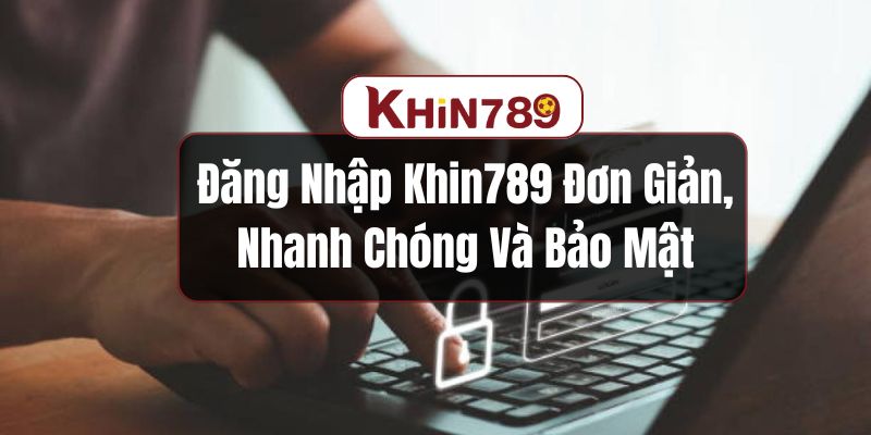 Đăng nhập khin789