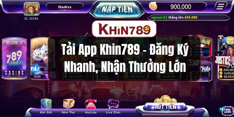 Tải app Khin789