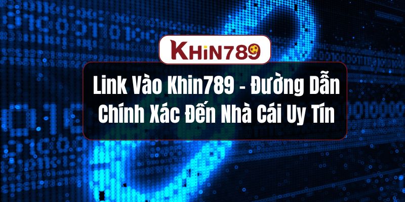 Link vào Khin789