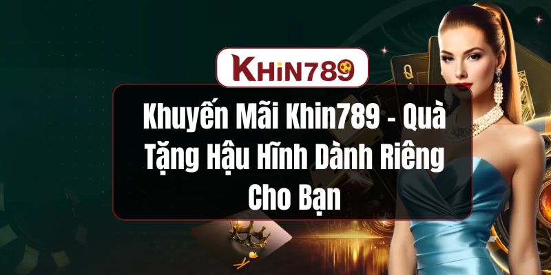 Khuyến mãi Khin789