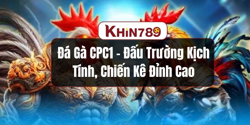 Đá gà CPC1